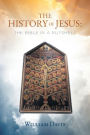 The History of Jesus: The Bible in a Nutshell