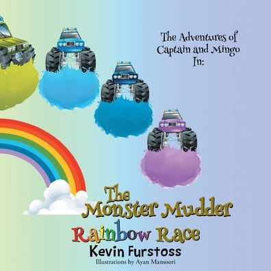 The Adventures of Captain and Mingo: In: Monster Mudder Rainbow Race