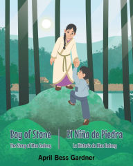 Title: Boy Of Stone The Story of Mao Zedong: El Niï¿½o de Piedra La Historia de Mao Zedong, Author: April Bess Gardner