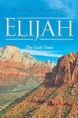 Elijah: The God Time