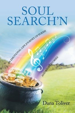 Soul Search'n: An Emotional Life Journey of Poems and Short Stories