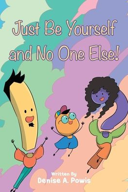 Just Be Yourself and No One Else!