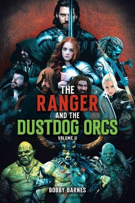 the Ranger and Dustdog Orcs: Volume II