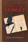His Name Was Stanley