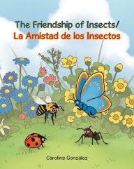 Title: The Friendship of Insects, Author: Carolina Gonzalez