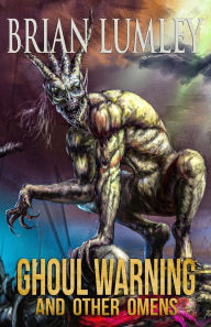 Title: Ghoul Warning and Other Omens, Author: Brian Lumley