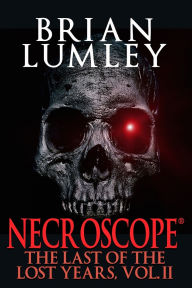 Title: Necroscope: The Last of the Lost Years, Vol. II, Author: Brian Lumley