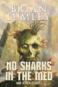 Title: No Sharks in the Med and Other Stories, Author: Brian Lumley
