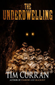 Title: The Underdwelling, Author: Tim Curran