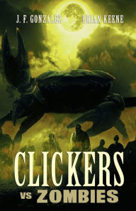 Title: Clickers vs. Zombies, Author: Brian Keene