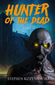 Title: Hunter of the Dead, Author: Jonathan Janz