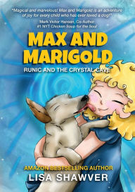 Title: MAX and MARIGOLD: Runic and the Crystal Cave, Author: Lisa Shawver