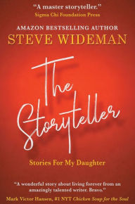 Title: THE STORYTELLER: Stories For My Daughter, Author: Steve Wideman