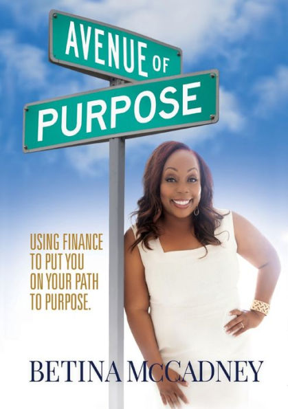 AVENUE OF PURPOSE: Using Finance To Point You Your Purpose