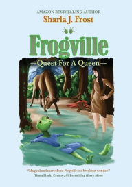 Title: FROGVILLE: Quest for a Queen, Author: Sharla Frost