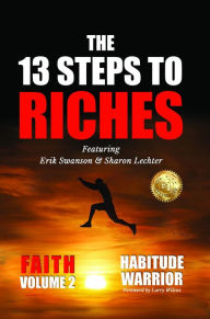 Title: The 13 Steps To Riches: Faith with Sharon Lechter, Author: Erik Swanson