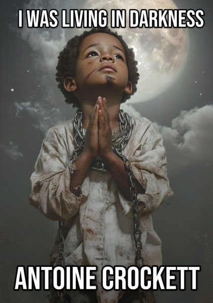 I Was Living Darkness