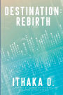Destination: Rebirth: