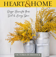 Free download books kindle fire Heart & Home: Design Basics for Your Soul and Living Space by Victoria Duerstock 9781637971499