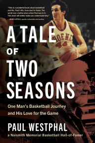 A Tale Of Two Seasons: One Man's Basketball Journey and His Love For the Game