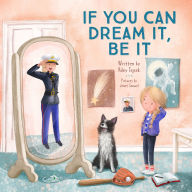 Free book download amazon If You Can Dream It, Be It 9781637972458