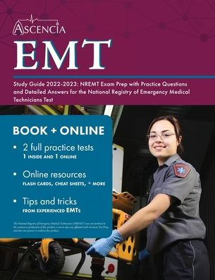 EMT Study Guide 2022-2023: NREMT Exam Prep with Practice Questions and Detailed Answers for the National Registry of Emergency Medical Technicians Test