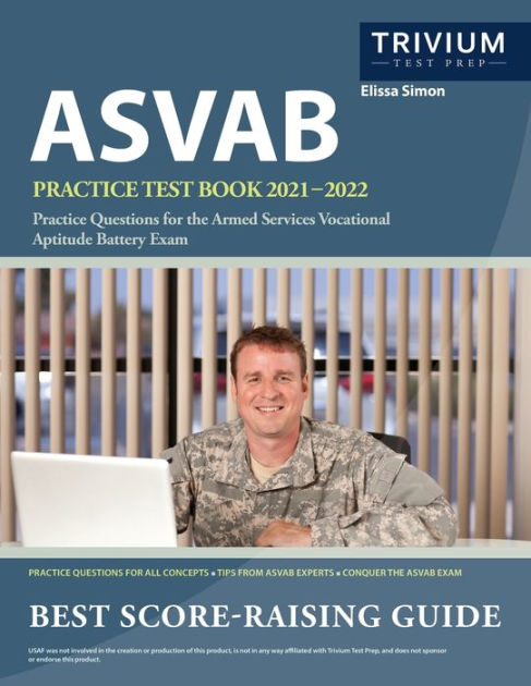 ASVAB Practice Test Book 2021-2022: Practice Questions For