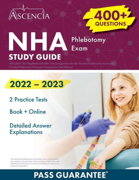 NHA Phlebotomy Exam Study Guide 2022-2023: Test Prep Book With 400 ...