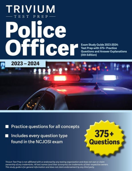 Police Officer Exam Study Guide 2023-2024: Test Prep With 375+ Practice ...