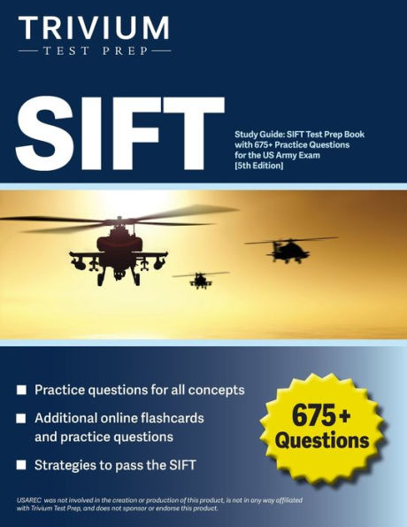 SIFT Study Guide: SIFT Test Prep Book with 675+ Practice Questions for the US Army Exam [5th Edition]