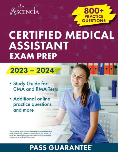 Certified Medical Assistant Exam Prep 2023-2024: 800+ Practice ...