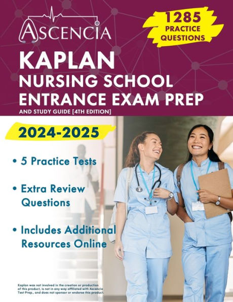 Kaplan Nursing School Entrance Exam Prep 2024-2025: 1,285 Practice Questions and Study Guide [4th Edition]