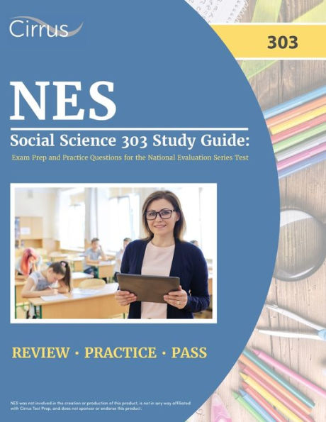 NES Social Science 303 Study Guide: Exam Prep and Practice Questions for the National Evaluation Series Test