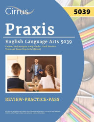 Title: Praxis English Language Arts 5039 Content and Analysis Study Guide: 2 Full Practice Tests and Exam Prep [4th Edition], Author: J G Cox