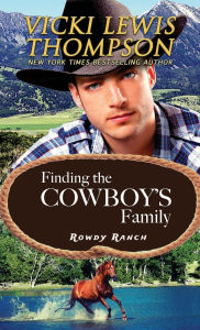 Title: Finding the Cowboy's Family, Author: Vicki Lewis Thompson