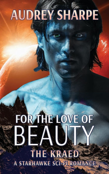 For the Love of Beauty: A Starhawke Sci-Fi Romance