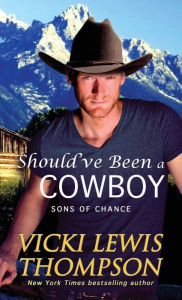 Title: Should've Been a Cowboy, Author: Vicki Lewis Thompson