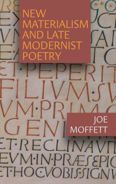 New Materialism and Late Modernist Poetry