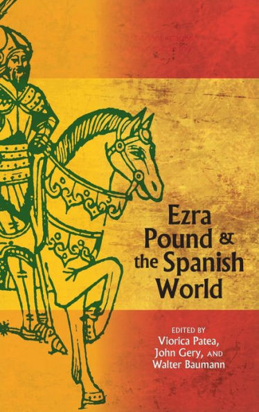 Ezra Pound and the Spanish World