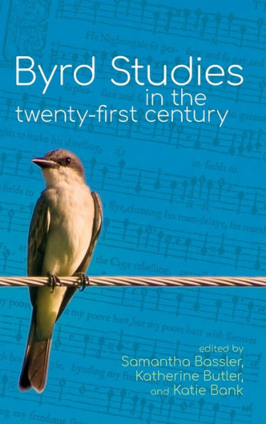 Byrd Studies in the Twenty-First Century
