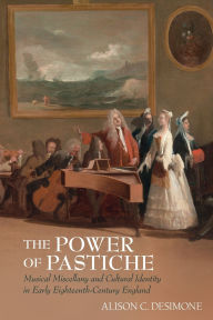 Downloading audio books on nook The Power of Pastiche: Musical Miscellany and the Cultural Identity in Early Eighteenth-Century England  9781638041788
