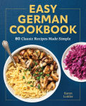 Alternative view 1 of Easy German Cookbook: 80 Classic Recipes Made Simple