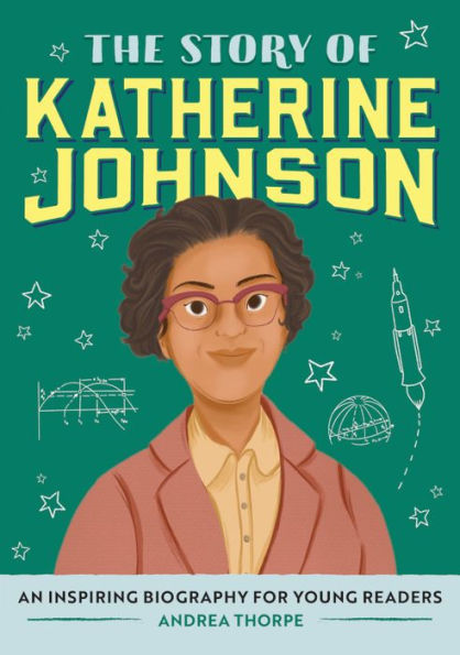 The Story of Katherine Johnson: An Inspiring Biography for Young Readers