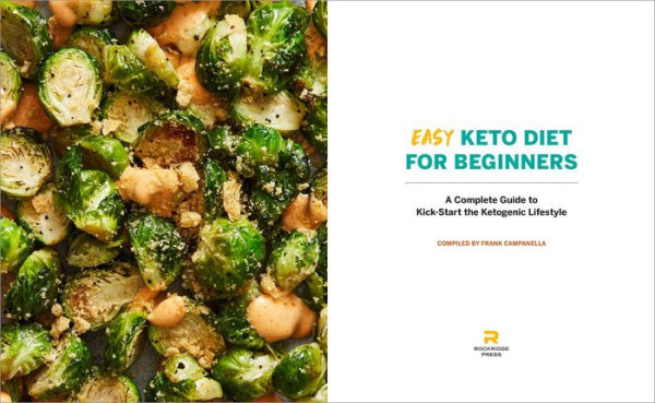 Easy Keto Diet for Beginners: A Complete Guide with Recipes, Weekly Meal Plans, and Exercises to Kick-Start the Ketogenic Lifestyle