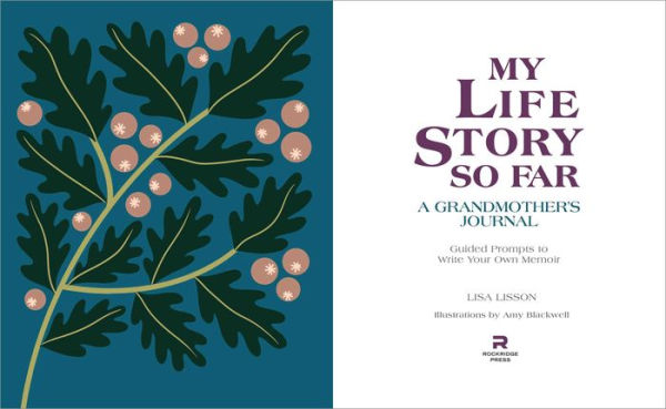 My Life Story So Far: A Grandmother's Journal: Guided Prompts to Write Your Own Memoir