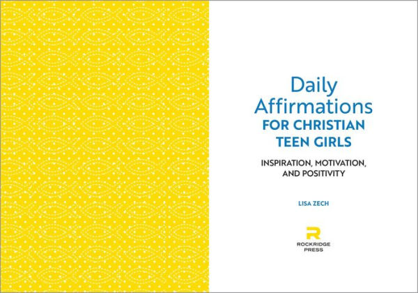Daily Affirmations for Christian Teen Girls: Inspiration, Motivation, and Positivity