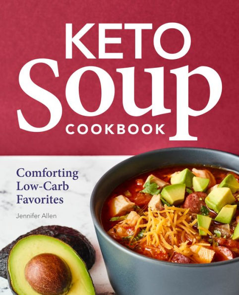 Keto Soup Cookbook: Comforting Low-Carb Favorites