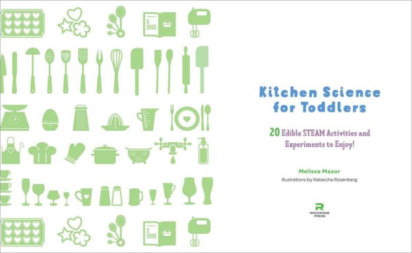 Kitchen Science for Toddlers: 20 Edible STEAM Activities and Experiments to Enjoy!