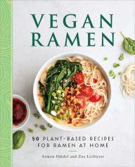 Title: Vegan Ramen: 50 Plant-Based Recipes for Ramen at Home, Author: Armon Pakdel