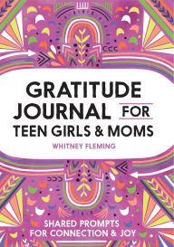 Google books epub download Gratitude Journal for Teen Girls and Moms: Shared Prompts for Connection and Joy